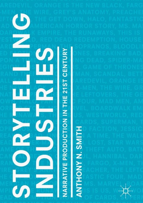 Storytelling Industries: Narrative Production in the 21st Century