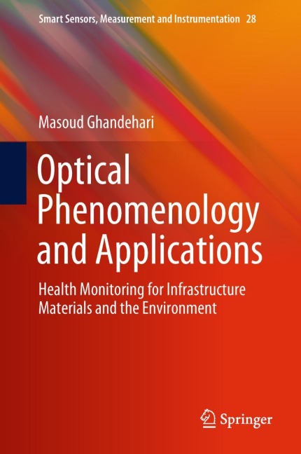 Optical Phenomenology and Applications: Health Monitoring for Infrastructure Materials and the Environment