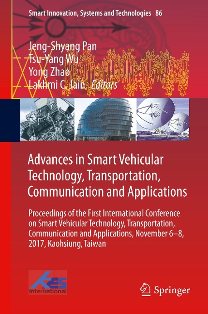 Advances in Smart Vehicular Technology, Transportation, Communication and Applications: Proceedings of the First International Conference on Smart Vehicular Technology, Transportation, Communication and Applications, November 6-8, 2017, Kaohsiung, Taiwan