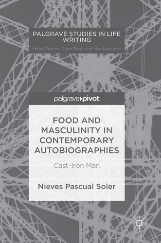 Food and Masculinity in Contemporary Autobiographies Cast-Iron Man