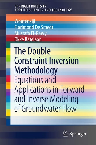 The Double Constraint Inversion Methodology Equations and Applications in Forward and Inverse Modeling of Groundwater Flow