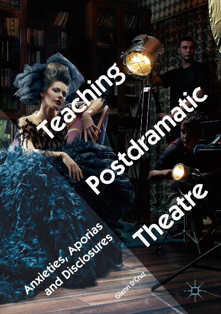 Teaching Postdramatic Theatre: Anxieties, Aporias and Disclosures