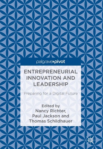 Entrepreneurial Innovation and Leadership Preparing for a Digital Future