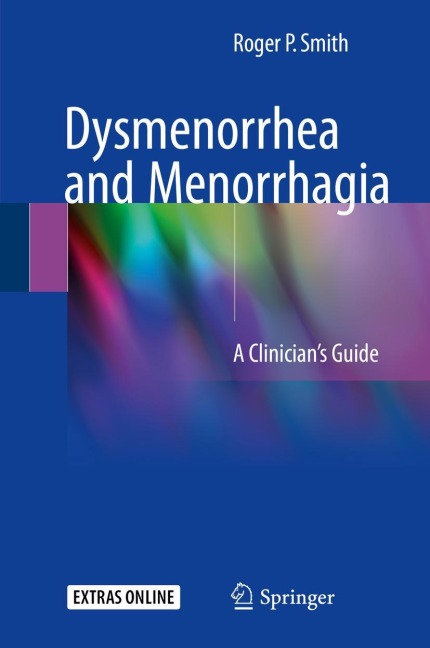 Dysmenorrhea and Menorrhagia: A Clinicians Guide