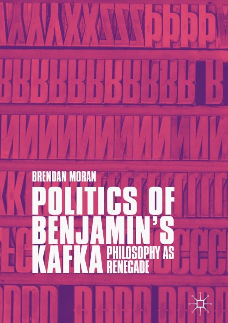 Politics of Benjamins Kafka: Philosophy as Renegade