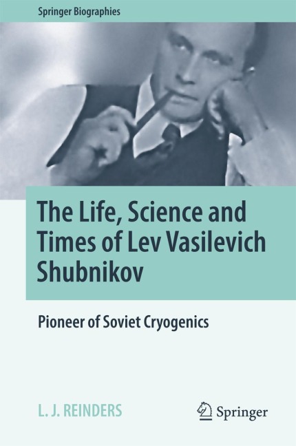 The Life, Science and Times of Lev Vasilevich Shubnikov: Pioneer of Soviet Cryogenics