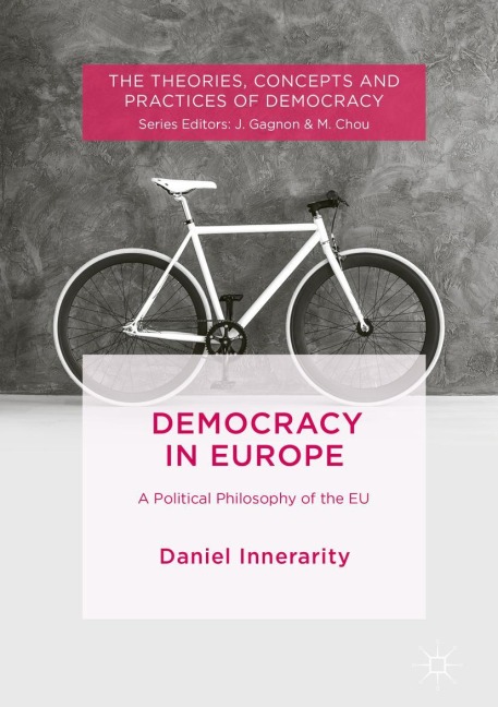 Democracy in Europe: A Political Philosophy of the EU