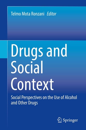 Drugs and Social Context Social Perspectives on the Use of Alcohol and Other Drugs