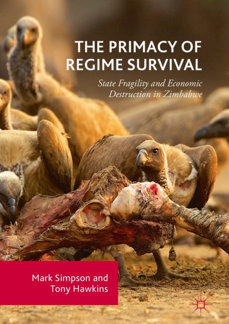 The Primacy of Regime Survival: State Fragility and Economic Destruction in Zimbabwe