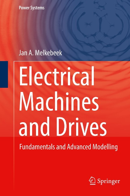 Electrical Machines and Drives: Fundamentals and Advanced Modelling