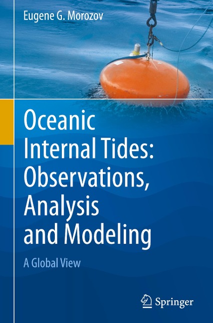 Oceanic Internal Tides: Observations, Analysis and Modeling: A Global View