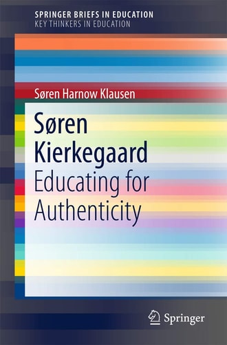 Søren Kierkegaard Educating for Authenticity