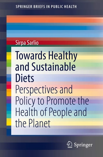 Towards Healthy and Sustainable Diets Perspectives and Policy to Promote the Health of People and the Planet