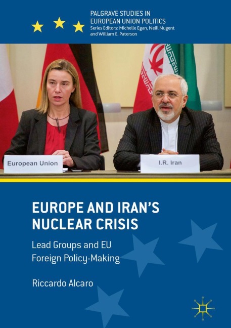 Europe and Irans Nuclear Crisis: Lead Groups and EU Foreign Policy-Making