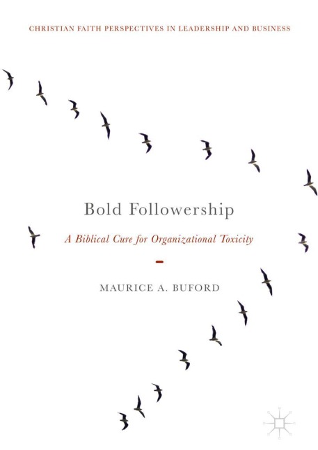 Bold Followership: A Biblical Cure for Organizational Toxicity