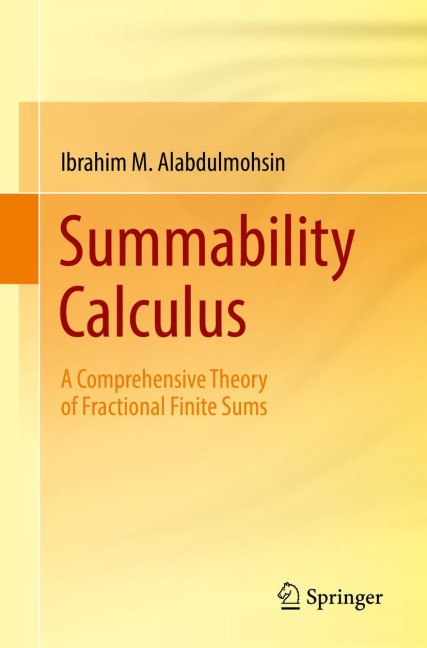 Summability Calculus: A Comprehensive Theory of Fractional Finite Sums