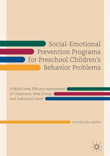 Social-Emotional Prevention Programs for Preschool Childrens Behavior Problems: A Multi-level Efficacy Assessment of Classroom, Risk Group, and Individual Level