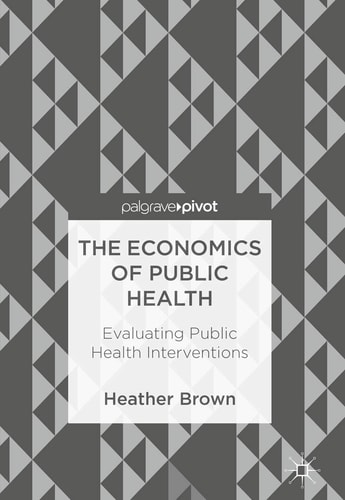 The Economics of Public Health Evaluating Public Health Interventions