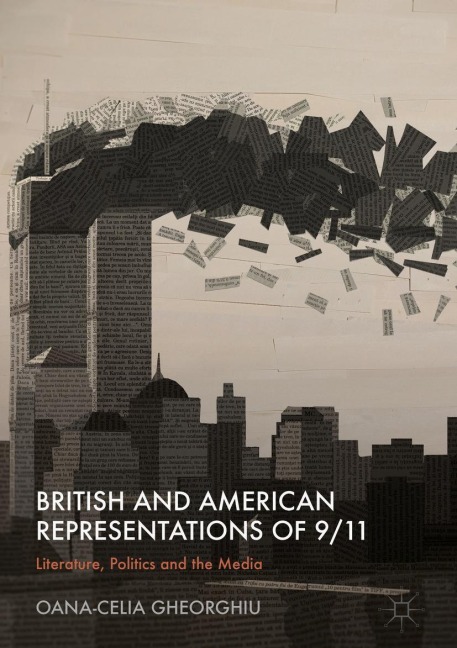 British and American Representations of 9/11: Literature, Politics and the Media