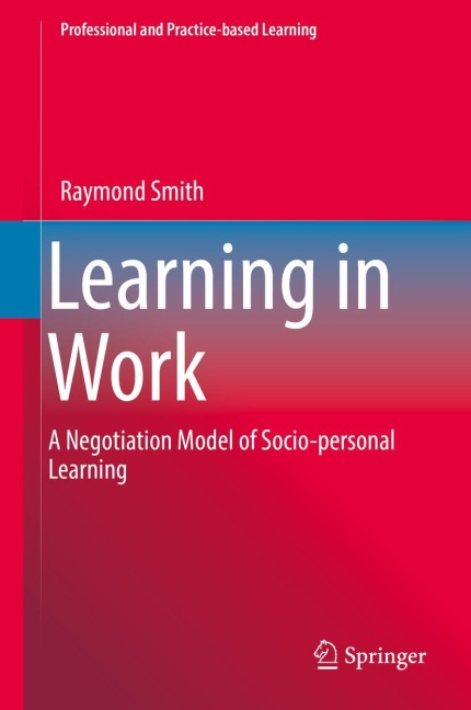 Learning in Work: A Negotiation Model of Socio-personal Learning