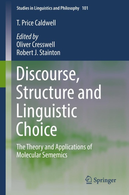 Discourse, Structure and Linguistic Choice: The Theory and Applications of Molecular Sememics
