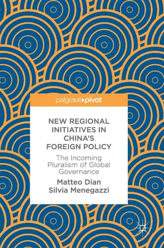 New Regional Initiatives in China’s Foreign Policy The Incoming Pluralism of Global Governance
