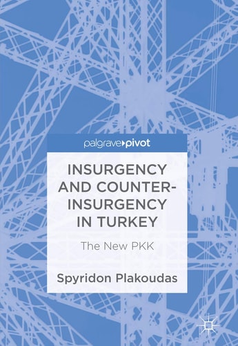 Insurgency and Counter-Insurgency in Turkey The New PKK