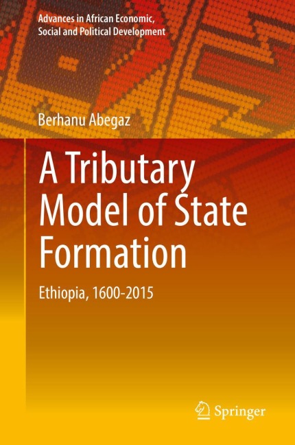 A Tributary Model of State Formation: Ethiopia, 1600-2015