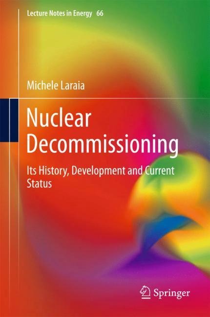 Nuclear Decommissioning: Its History, Development, and Current Status