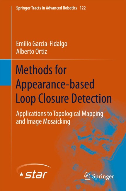 Methods for Appearance-based Loop Closure Detection: Applications to Topological Mapping and Image Mosaicking