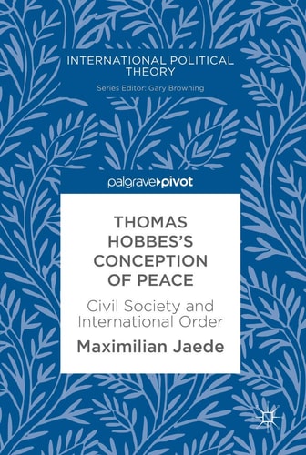 Thomas Hobbes's Conception of Peace Civil Society and International Order