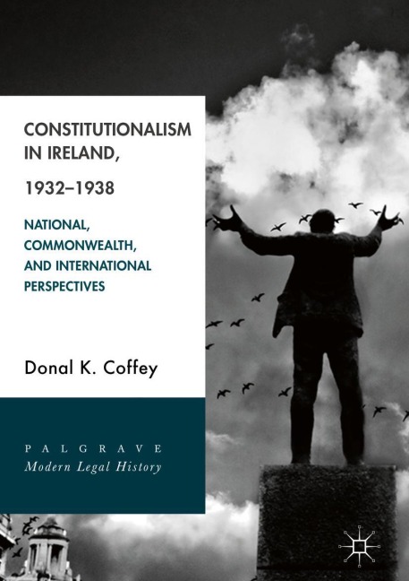 Constitutionalism in Ireland, 1932-1938: National, Commonwealth, and International Perspectives