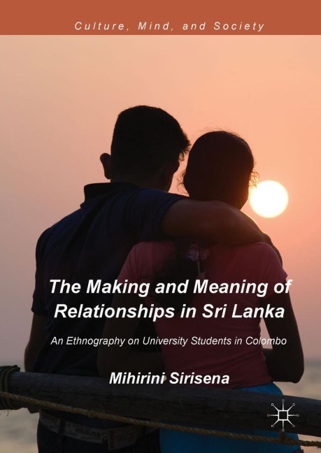 The Making and Meaning of Relationships in Sri Lanka: An Ethnography on University Students in Colombo