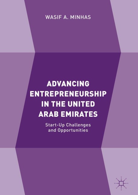 Advancing Entrepreneurship in the United Arab Emirates: Start-up Challenges and Opportunities