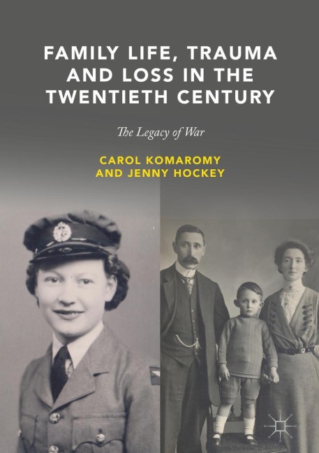 Family Life, Trauma and Loss in the Twentieth Century: The Legacy of War