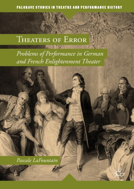 Theaters of Error: Problems of Performance in German and French Enlightenment Theater