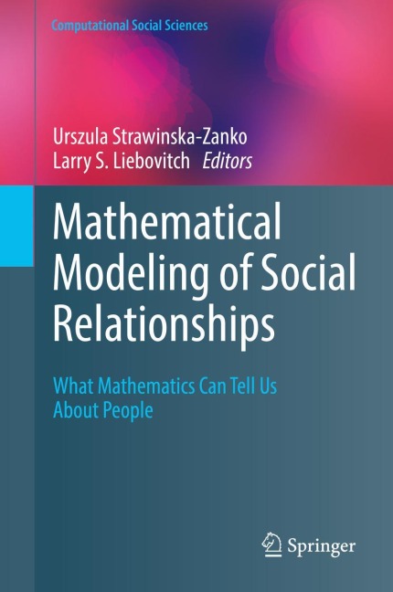 Mathematical Modeling of Social Relationships: What Mathematics Can Tell Us About People