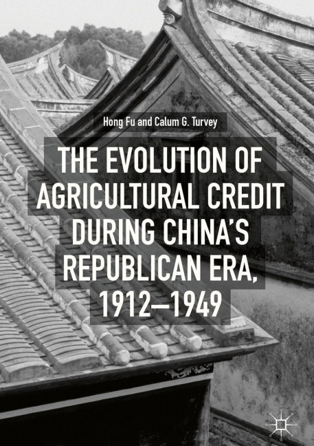 The Evolution of Agricultural Credit during Chinas Republican Era, 1912-1949