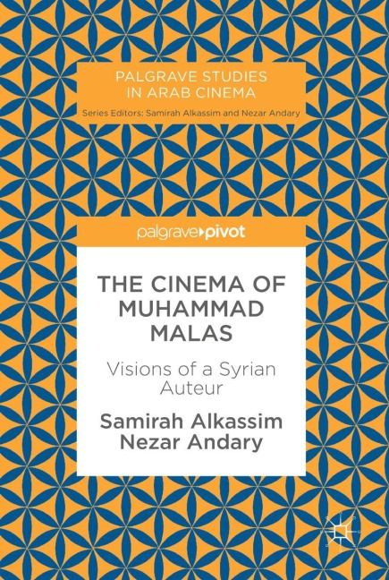 The Cinema of Muhammad Malas: Visions of a Syrian Auteur