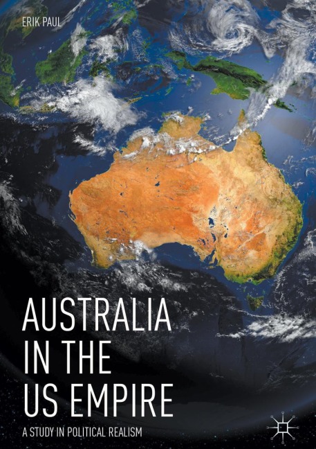 Australia in the US Empire: A Study in Political Realism