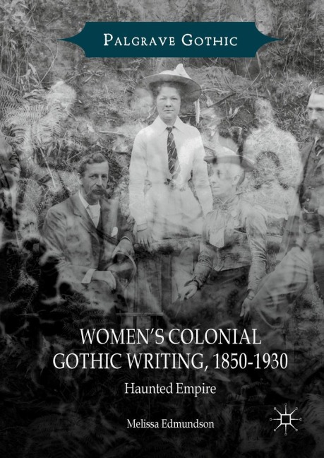 Womens Colonial Gothic Writing, 1850-1930: Haunted Empire