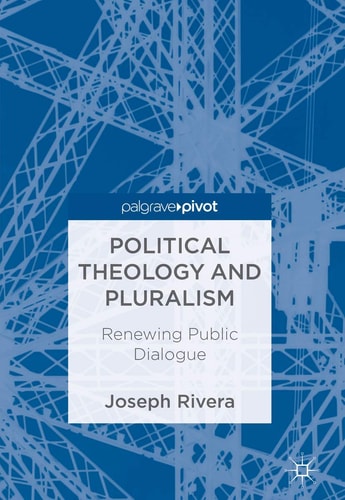 Political Theology and Pluralism Renewing Public Dialogue