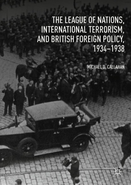 The League of Nations, International Terrorism, and British Foreign Policy, 1934-1938