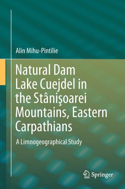Natural Dam Lake Cuejdel in the Stâni¿oarei Mountains, Eastern Carpathians: A Limnogeographical Study