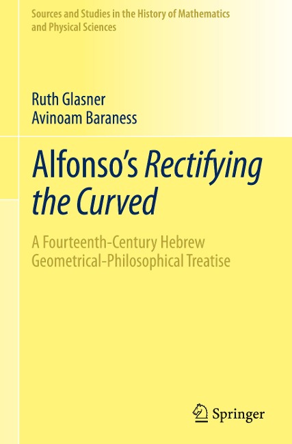 Alfonsos Rectifying the Curved: ¿A Fourteenth-Century Hebrew Geometrical-Philosophical Treatise