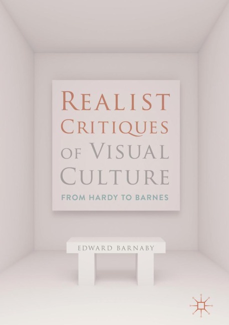 Realist Critiques of Visual Culture: From Hardy to Barnes