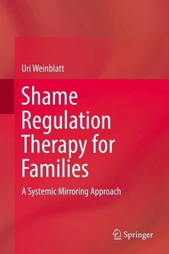 Shame Regulation Therapy for Families A Systemic Mirroring Approach