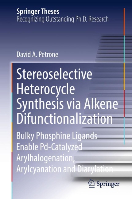 Stereoselective Heterocycle Synthesis via Alkene Difunctionalization: Bulky Phosphine Ligands Enable Pd-Catalyzed Arylhalogenation, Arylcyanation and Diarylation
