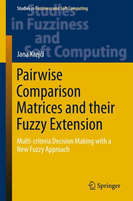 Pairwise Comparison Matrices and their Fuzzy Extension: Multi-criteria Decision Making with a New Fuzzy Approach