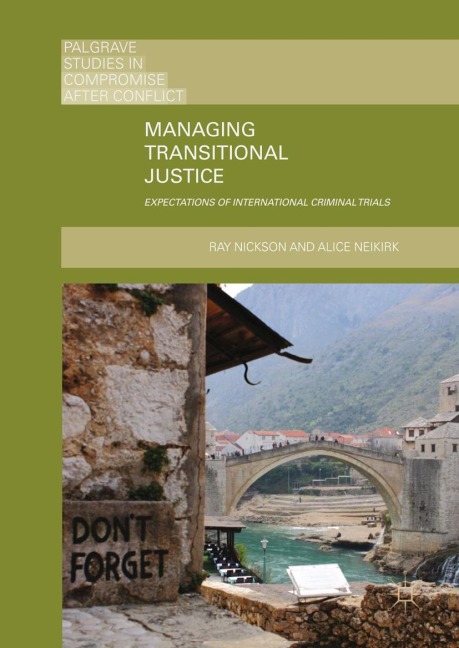 Managing Transitional Justice: Expectations of International Criminal Trials